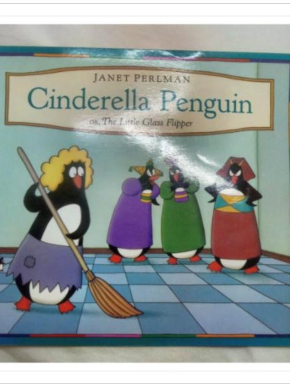 Cinderella Penguin or, The Little Glass Flipper: A Delightful Press 1992 PB